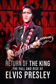 Return of the King: The Fall and Rise of Elvis Presley (2024)